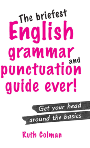 The Briefest English Grammar and Punctuation Guide Ever