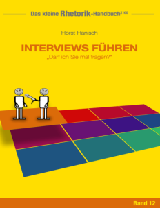 Rhetorik-Handbuch 2100 – Interviews führen Darf ich Sie mal fragen